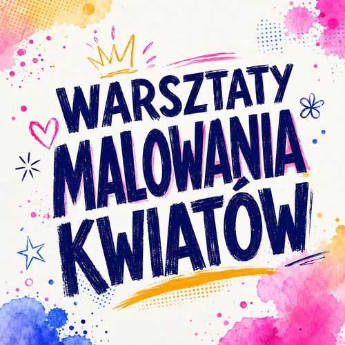 Warsztaty Malowania Kwiatów – malarstwo akrylowe wakacje 2026 Wrocław