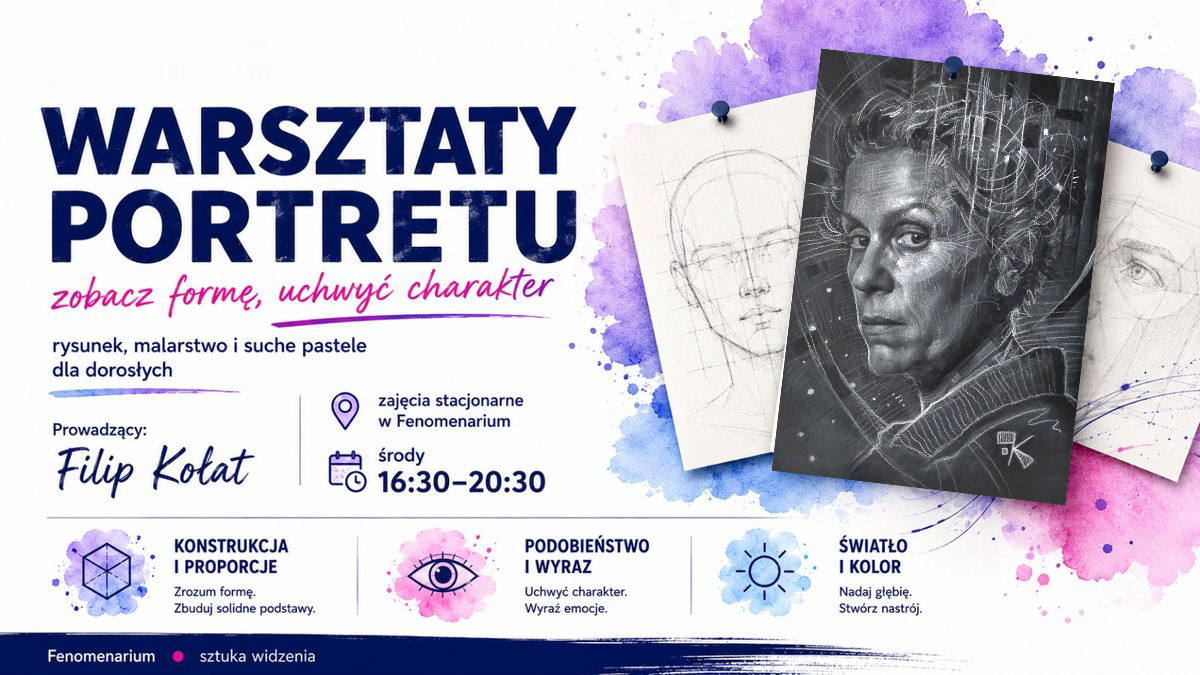 Wakacyjne Warsztaty Portretu Wrocław 2026 – Filip Kołat, rysunek i malarstwo portretowe, Fenomenarium